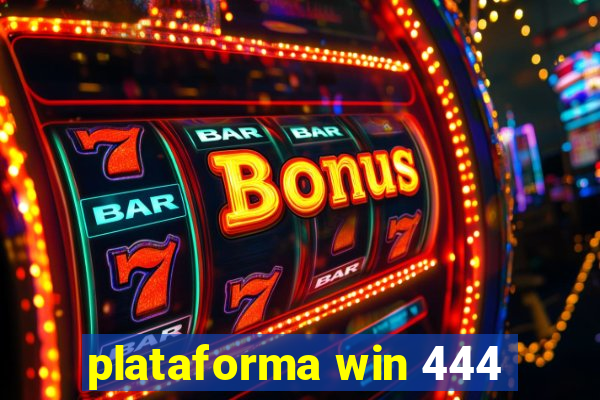 plataforma win 444